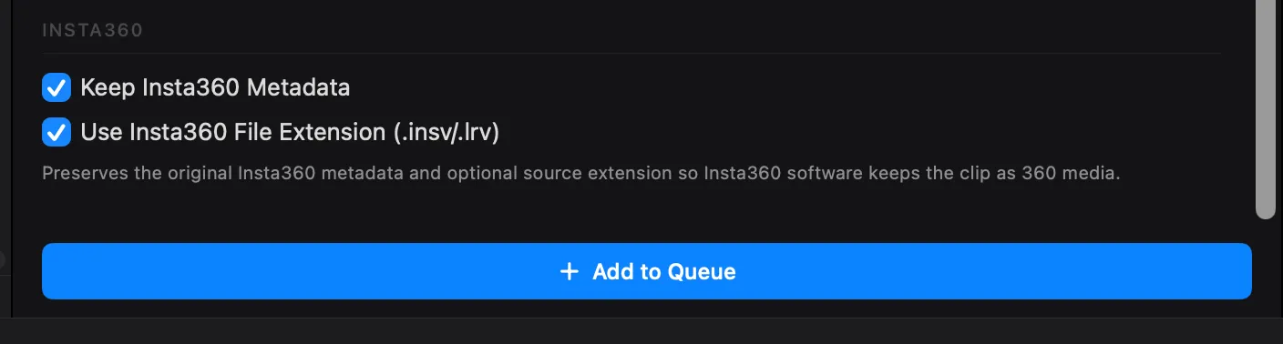 Keep Insta360 Metadata and Use Insta360 File Extension toggles enabled in Parallel Media Encoder